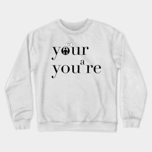 Your vs. You're Crewneck Sweatshirt